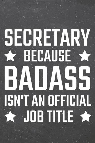 Secretary because Badass isn't an official Job Title