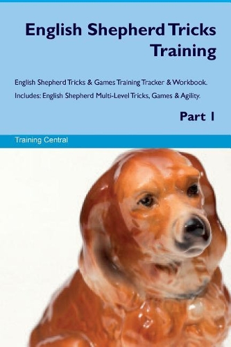 English Shepherd Tricks Training English Shepherd Tricks & Games Training Tracker & Workbook. Includes