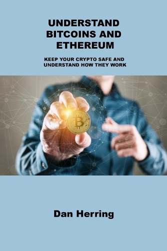Understand Bitcoins and Ethereum