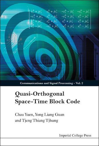 Quasi-orthogonal Space-time Block Code: (2 Communications and Signal Processing)
