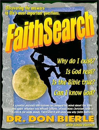 Faith Search: Discovering the Answers to Life's Most Important Questions - Why Do I Exist? Is God Real? Is the Bible True?(English)