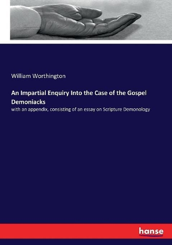 An Impartial Enquiry Into the Case of the Gospel Demoniacks