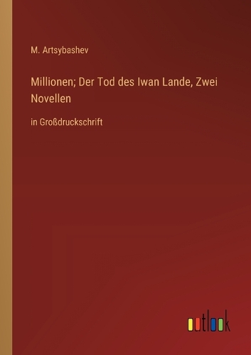 Millionen; Der Tod des Iwan Lande, Zwei Novellen