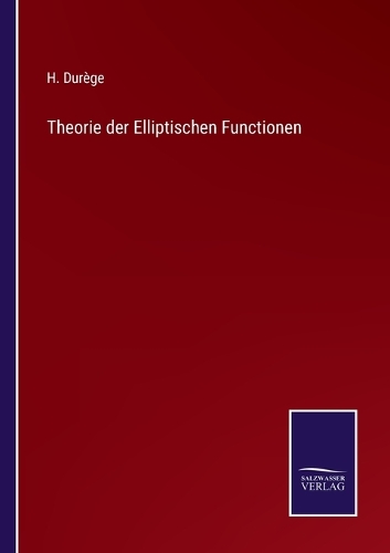 Theorie der Elliptischen Functionen