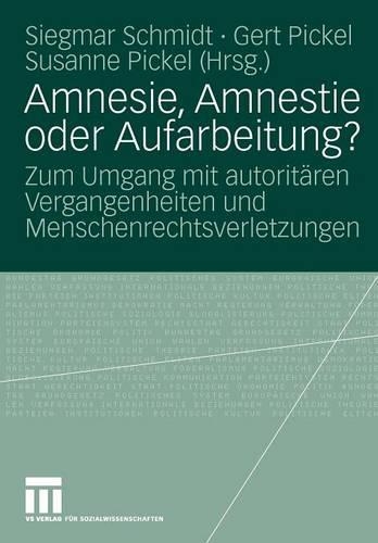 Amnesie, Amnestie oder Aufarbeitung?