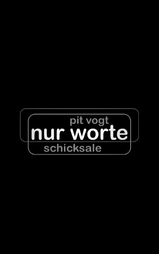 Nur Worte: Schicksale