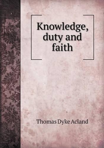 Knowledge, Duty and Faith