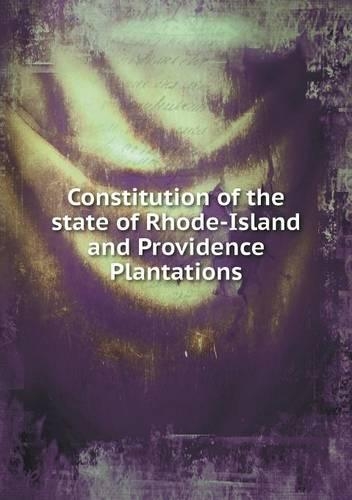 Constitution of the state of Rhode-Island and Providence Plantations