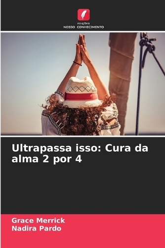 Ultrapassa isso: Cura da alma 2 por 4