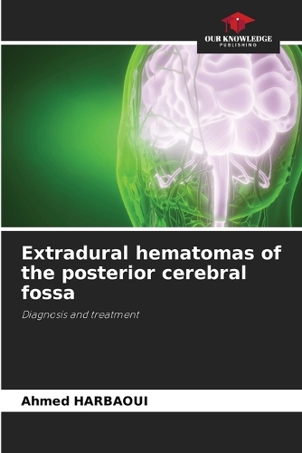 Extradural hematomas of the posterior cerebral fossa