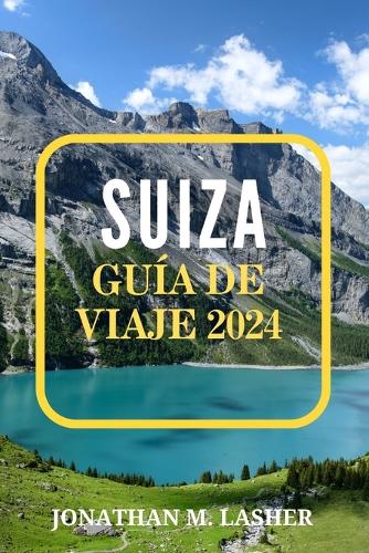 Suiza Guía de Viaje 2024