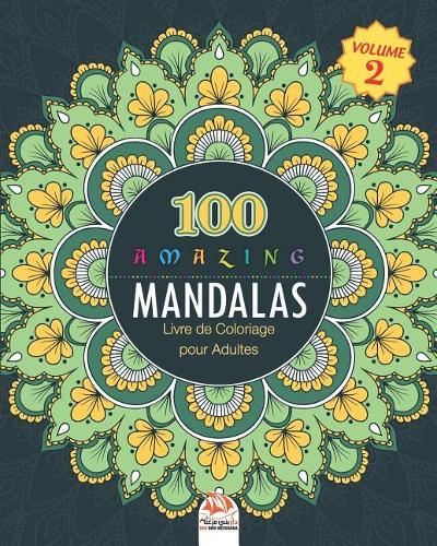 Amazing Mandalas: Livre de Coloriage pour Adultes - Volume 2(2 Grand Livre Mandala)