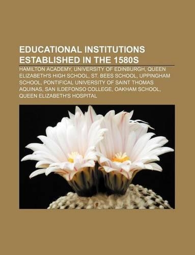 Educational Institutions Established in the 1580s