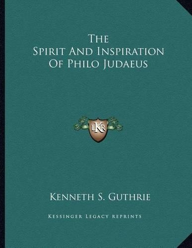 The Spirit and Inspiration of Philo Judaeus