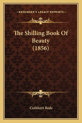 The Shilling Book Of Beauty (1856): (English)