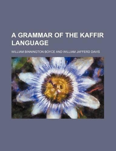 A Grammar of the Kaffir Language