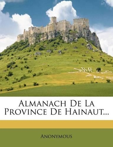 Almanach De La Province De Hainaut...