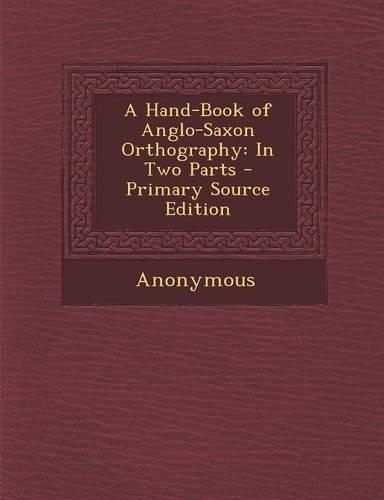 A Hand-Book of Anglo-Saxon Orthography