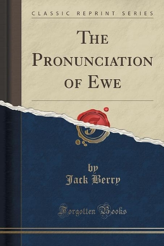 The Pronunciation of Ewe (Classic Reprint): (English)