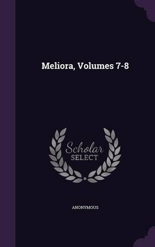 Meliora, Volumes 7-8