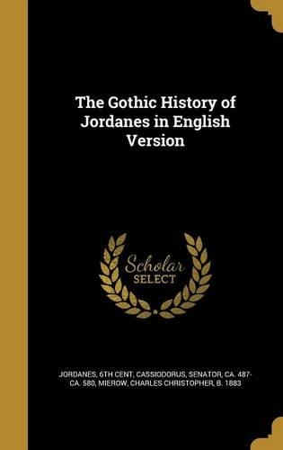 The Gothic History of Jordanes in English Version