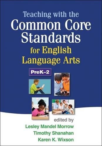 Teaching with the Common Core Standards for English Language Arts, Prek-2