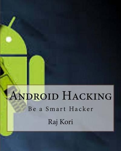 Android Hacking: Be a Smart Hacker