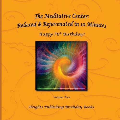 Happy 76th Birthday! Relaxed & Rejuvenated in 10 Minutes Volume Two