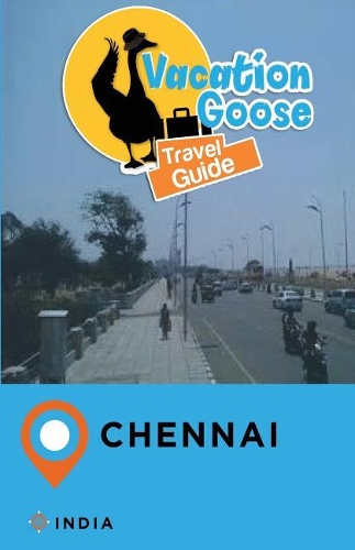 Vacation Goose Travel Guide Chennai India