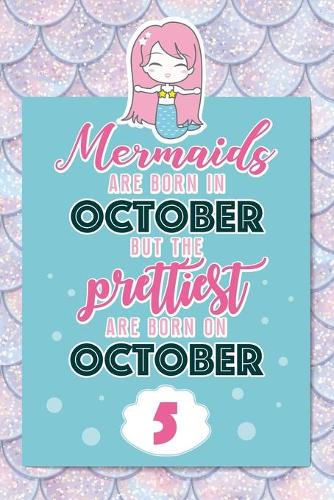 Mermaids Are Born In October But The Prettiest Are Born On October 5