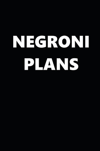 2020 Daily Planner Funny Humorous Negroni Plans 388 Pages