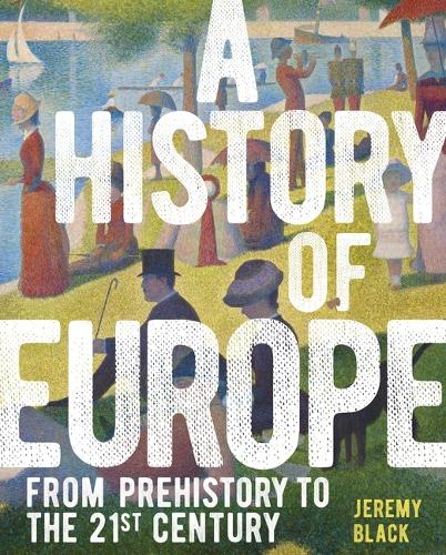 A History of Europe: From Prehistory to the 21st Century(7 Sirius Visual Reference Library)