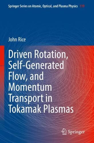 Driven Rotation, Self-Generated Flow, and Momentum Transport in Tokamak Plasmas: (119 Springer Series on Atomic, Optical, and Plasma Physics)