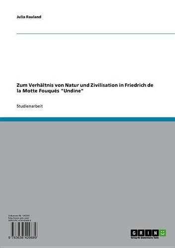 Zum Verhaltnis Von Natur Und Zivilisation in Friedrich de La Motte Fouques 'Undine'