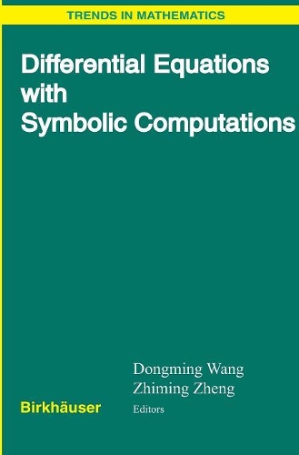 Differential Equations with Symbolic Computation: (Trends in Mathematics)