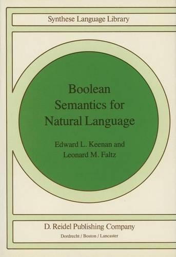 Boolean Semantics for Natural Language: (23 Studies in Linguistics and Philosophy)