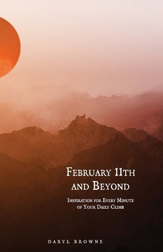 February 11th and BeyondFebruary 11th and Beyond