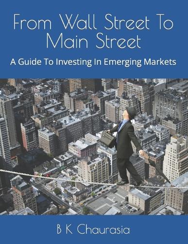 From Wall Street To Main Street: A Guide To Investing In Emerging Markets