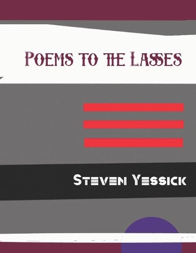 Poems to the Lasses: (2 Poetry to Ho's)