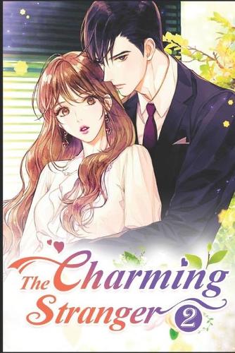 The Charming Stranger 2: Whoever Falls In Love First, Loses!(2 The Charming Stranger)