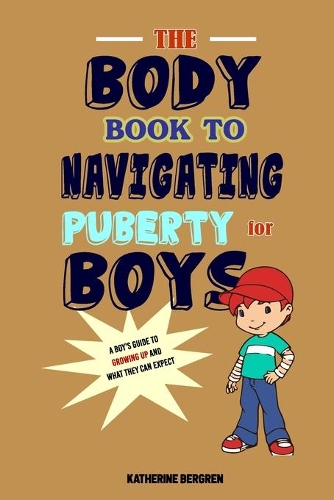 The Body Book to Navigating Puberty for Boys