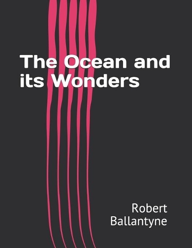 The Ocean and its Wonders