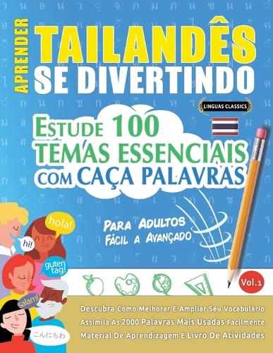 Aprender Tailandês Se Divertindo! - Para Adultos: Fácil a Avançado - Estude 100 Temas Essenciais Com Caça Palavras - Vol.1