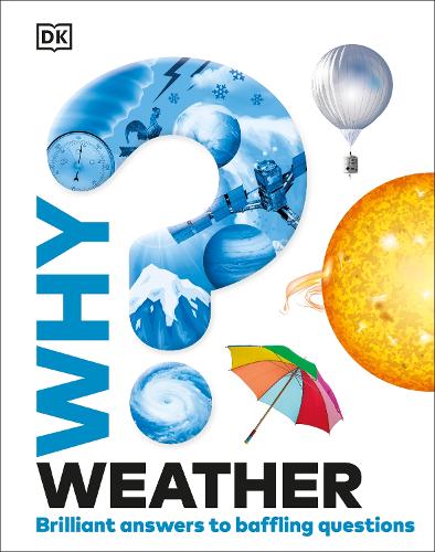 Why? Weather: Brilliant Answers to Baffling Questions(Why? Series)