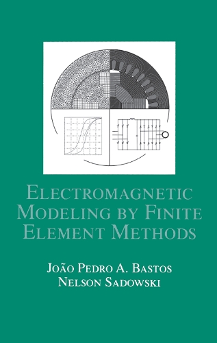 Electromagnetic Modeling by Finite Element Methods: (Electrical and Computer Engineering)
