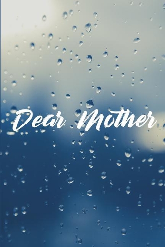 Dear Mother