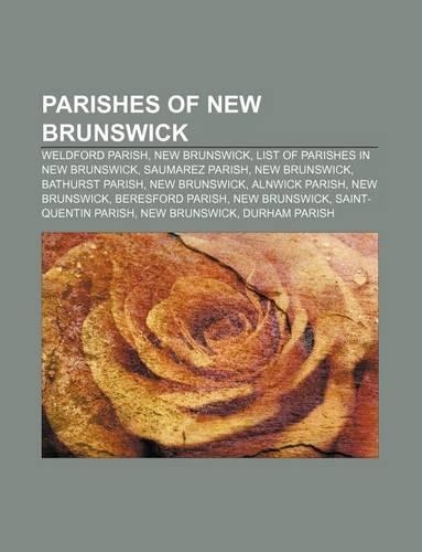 Parishes of New Brunswick: Weldford Parish, New Brunswick, List of Parishes in New Brunswick, Saumarez Parish, New Brunswick, Bathurst Parish(English)