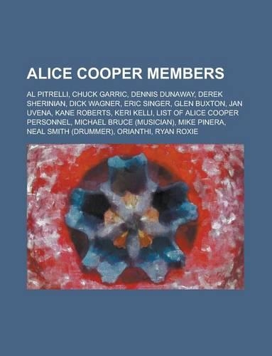 Alice Cooper Members: Derek Sherinian, Ryan Roxie, Keri Kelli, Eric Singer, Al Pitrelli, Dick Wagner, Dennis Dunaway(English)