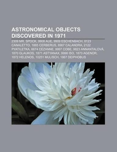 Astronomical Objects Discovered in 1971: 2309 Mr. Spock, 9908 Aue, 9909 Eschenbach, 8123 Canaletto, 1865 Cerberus, 8967 Calandra(English)