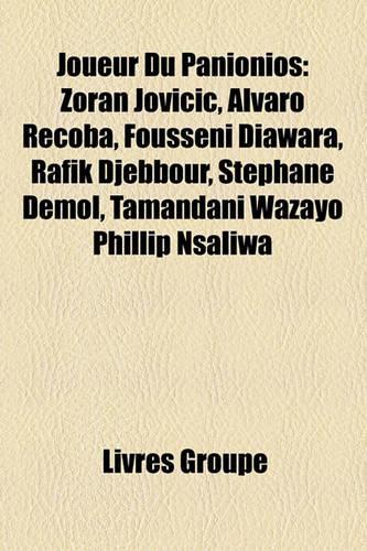 Joueur Du Panionios: Krassimir Chomakov, Zoran Jovi I, Vaclav Sv RKO, Rafik Djebbour, Alvaro Recoba, Bedi Buval, Stephane Demol, Travis Dodd(French)